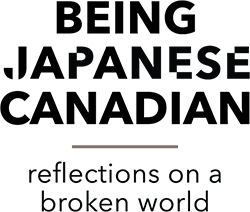 Logo for Being Japanese Canadian, reflections on a broken world