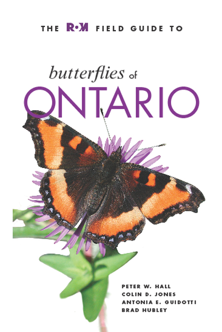 THE R•M FIELD GUIDE TO butterflies of ONTARIO  
PETER W. HALL  
COUNTY D. JONES  
AMANDA S. ROBERTS  
BRAD VARGAS