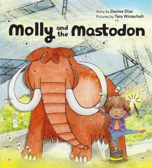 Story by Denise Dias Pictures by Tara Winterhalt molly and the Mastodon