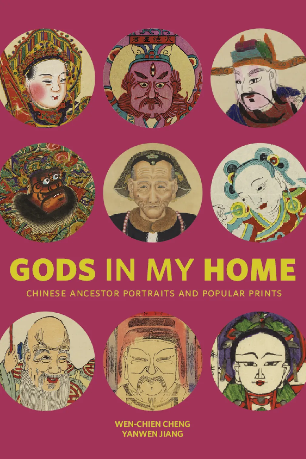 GODS IN MY HOME CHINESE ANCESTOR PORTRAITS: MAY POLAN & PINGXI WEN-CHIN CHENG & LAWREN HAAS