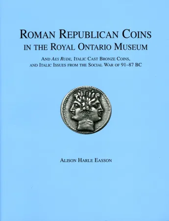 ROMAN REPUBLICAN COINS IN THE ROYAL ONTARIO MUSEUM AND ALSO ROMAN SILVER COINS AND THEIR ISSUES SINCE THE FOUNDING DATE OF 510 B.C. TO 49 B.C. ALISON HAILE EDDISON